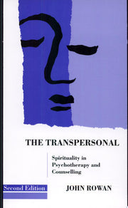 The Transpersonal: Spirituality in Psychotherapy and Counselling