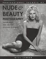 Professional Secrets Of Nude & Beauty Photography: Techniques and Images in Black & White