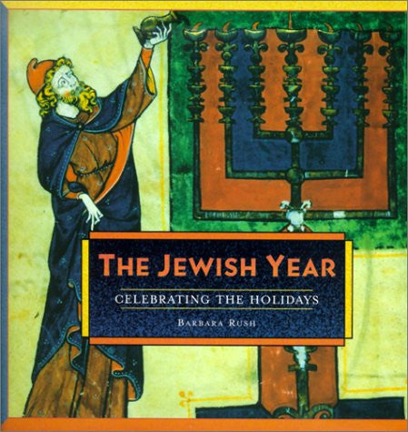 The Jewish Year: Celebrating the Holidays