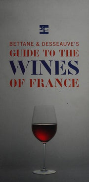 Bettane and Desseauve's Guide to the Wines of France