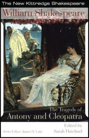 The Tragedy of Antony and Cleopatra (New Kittredge Shakespeare)