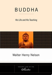 Buddha: His Life and His Teaching (Tarcher Lives of the Masters)