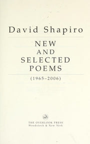 David Shapiro: New and Selected Poems, 1965-2006