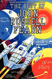 The Best of John Russell Fearn: Volume One: The Man Who Stopped the Dust and Other Stories