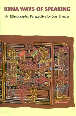 Kuna Ways of Speaking: An Ethnographic Perspective