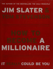 How to Become a Millionaire: It Really Could be You!