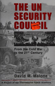 U.N. Security Council: From the Cold War to the 21st Century (Project of the International Peace Academy)