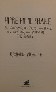 Hippie Hippie Shake: The Dreams, the Trips, the Trials, the Love-ins, the Screw-Ups, the Sixties
