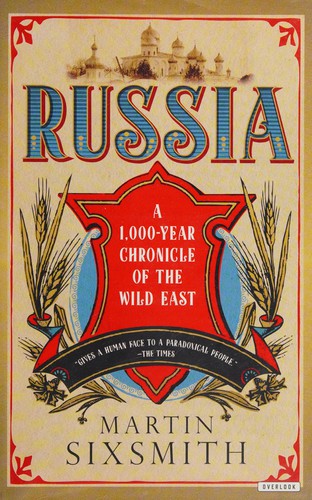 Russia: A 1,000 Year Chronicle of the Wild East