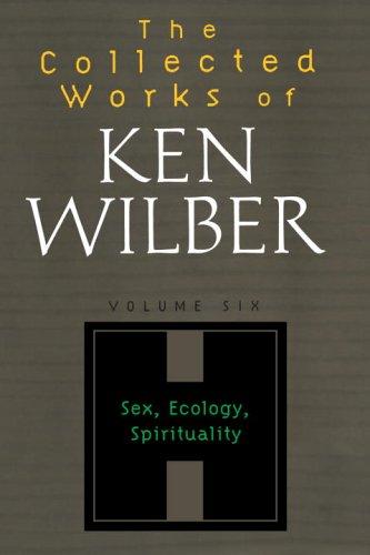 The Collected Works of Ken Wilber, Volume 6