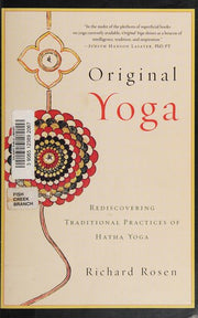 Original Yoga: Rediscovering Traditional Practices of Hatha Yoga