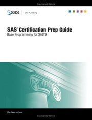 SAS Certification Prep Guide: Base Programming for SAS 9