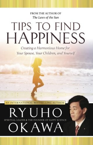 Tips to Find Happiness: Creating a Harmonious Home for You Your Spouse and Your Children