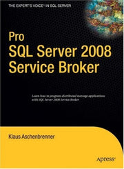 Pro SQL Server 2008 Service Broker (Books for Professionals by Professionals)