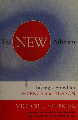 The New Atheism: Taking a Stand for Science and Reason