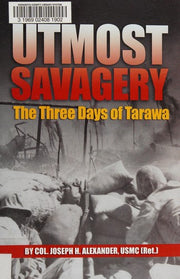 Utmost Savagery: The Three Days of Tarawa