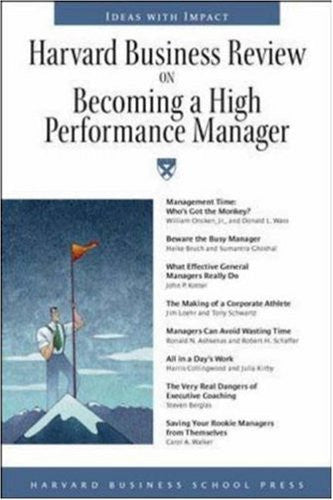 Harvard Business Review on Becoming a High Performance Manager (Harvard Business Review Paperback Series)