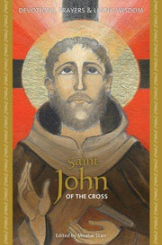 Saint John of the Cross (Devotions, Prayers & Living Wisdom)