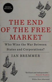 The End of the Free Market: Who Wins the War Between States and Corporations?