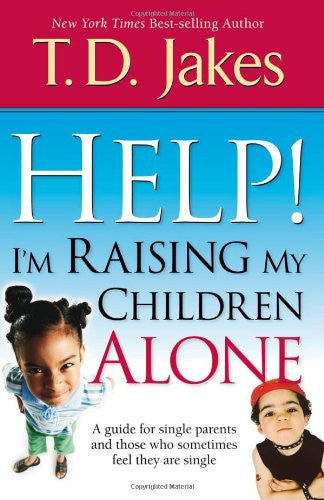 HELP IM RAISING MY CHILDREN ALONE