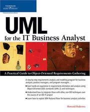 Uml for the IT Business Analyst: A Practical Guide to Object-Oriented Requirements Gathering