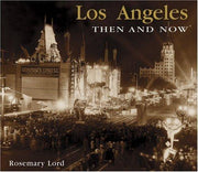Los Angeles Then and Now (Then & Now Thunder Bay)