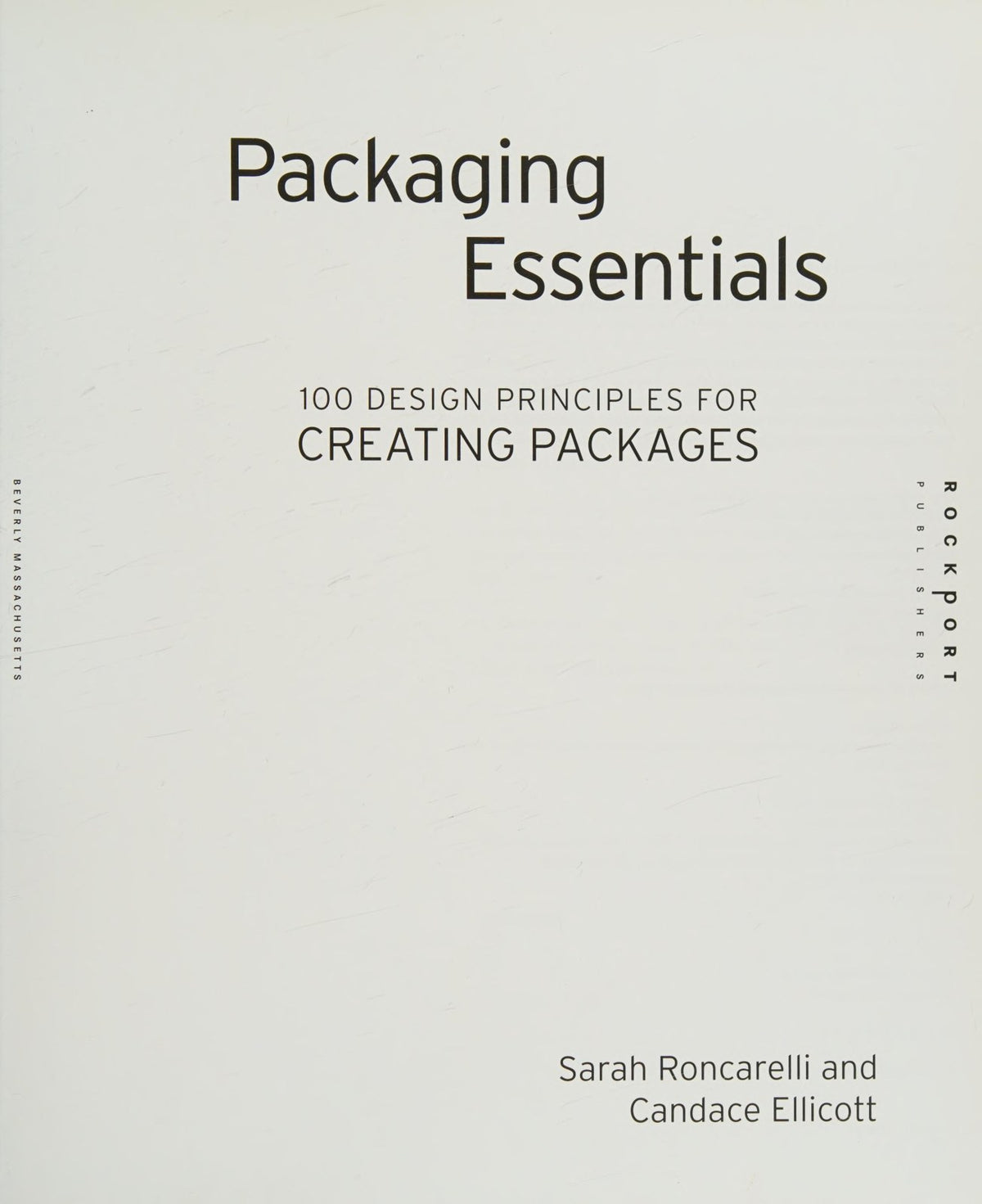 Packaging Essentials: 100 Design Principles for Creating Packages
