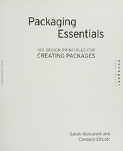 Packaging Essentials: 100 Design Principles for Creating Packages
