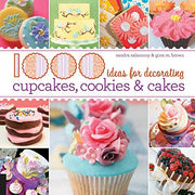1,000 Ideas for Decorating Cupcakes, Cookies & Cakes (1000 Series)