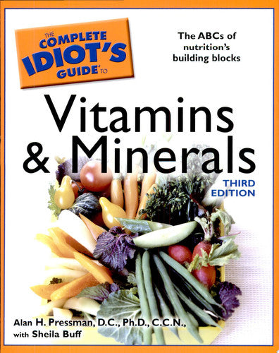 The Complete Idiot's Guide to Vitamins and Minerals