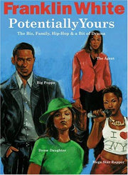 Potentially Yours: The Biz, Family, Hip-Hop & a Bit of Drama