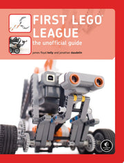 FIRST LEGO League – The Unofficial Guide