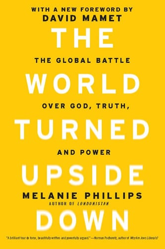 The World Turned Upside Down: The Global Battle over God, Truth, and Power