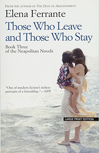 Those Who Leave and Those Who Stay (The Neapolitan Novels: Thorndike Press Large Print Basic: "Middle Time")