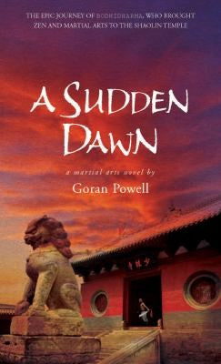 A Sudden Dawn: A Martial Arts Novel: 1
