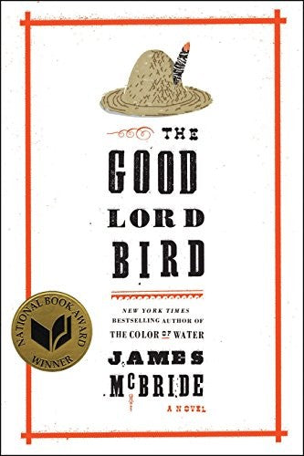 Good Lord Bird, The: A Novel