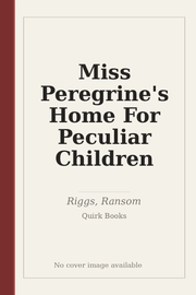 Miss Peregrine's Home For Peculiar Children