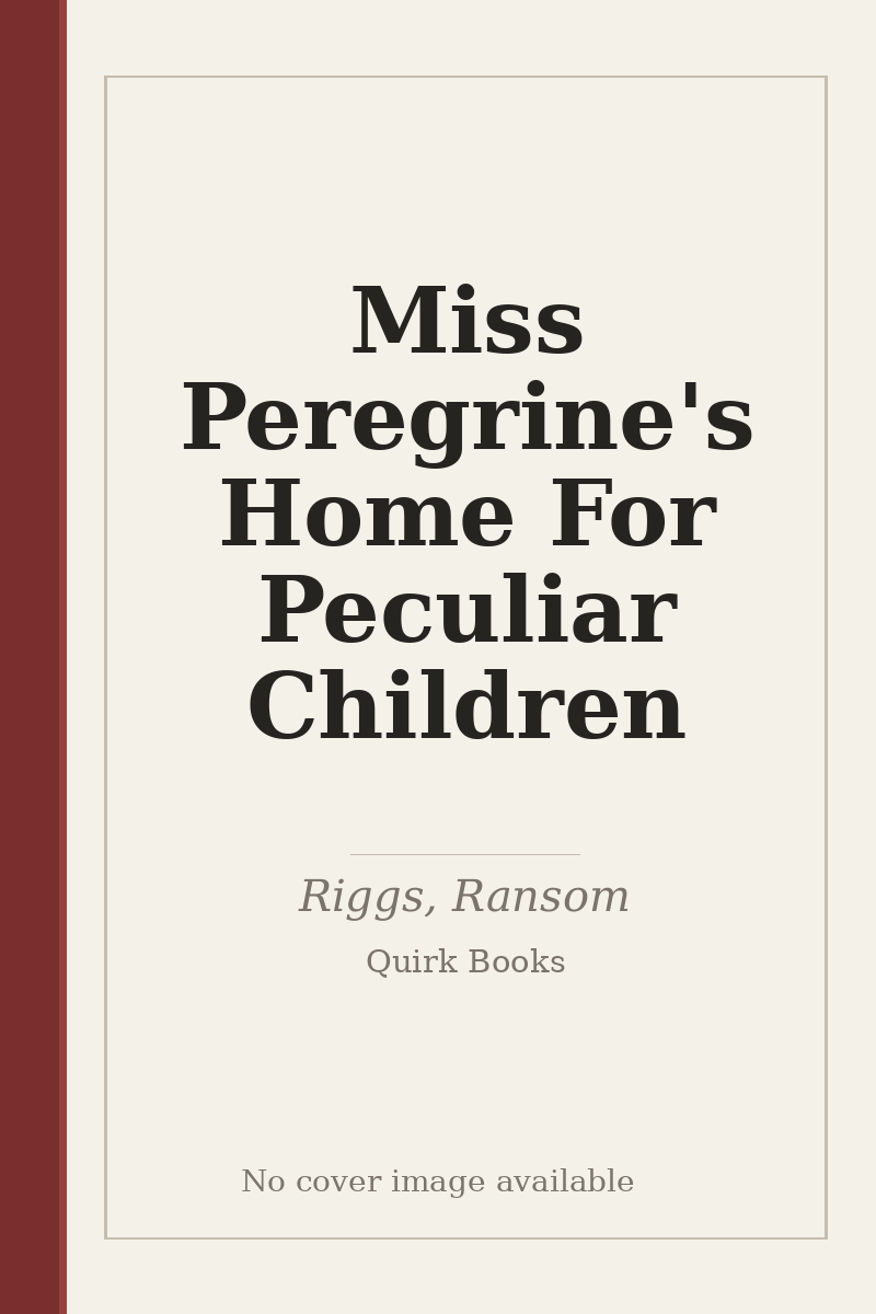 Miss Peregrine's Home For Peculiar Children - no cover image available