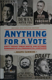 Anything for a Vote: Dirty Tricks, Cheap Shots, and October Surprises in U.S. Presidential Campaigns