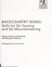 Backcountry Skiing: Skills for Ski Touring and Ski Mountaineering (Mountaineers Outdoor Expert)