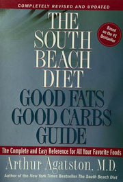 The South Beach Diet Good Fats/Good Carbs Guide (Revised): The Complete and Easy Reference for All Your Favorite Foods (The South Beach Diet)