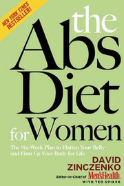 ABS Diet for Women: The Six-Week Plan to Flatten Your Belly and Firm Up Your Body for Life