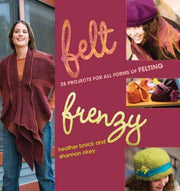 Felt Frenzy: 26 projects for all forms of felting