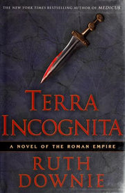 Terra Incognita: A Novel of the Roman Empire