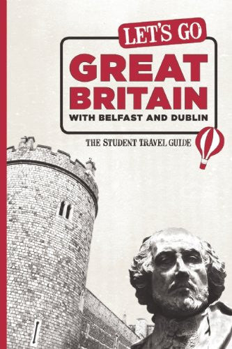 Let's Go Great Britain with Belfast and Dublin: The Student Travel Guide