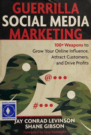 Guerrilla Marketing for Social Media: 100+ Weapons to Grow Your Online Influence, Attract Customers, and Drive Profits