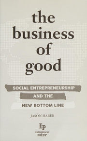 The Business of Good: Social Entrepreneurship and the New Bottom Line