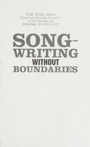 Songwriting Without Boundaries: Lyric Writing Exercises for Finding Your Voice