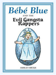 Bebe Blue and the Evil Gangsta Rappers