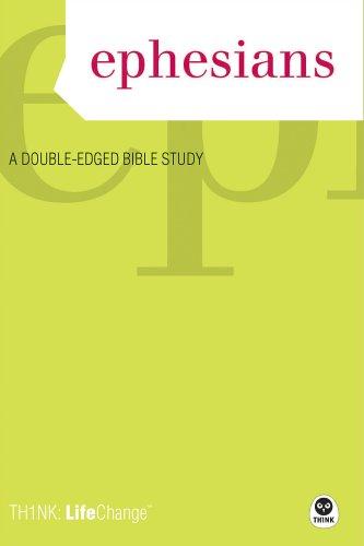 Ephesians: A Double-Edged Bible Study (Th1nk LifeChange)
